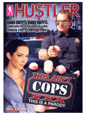 This AIN'T Cops XXX